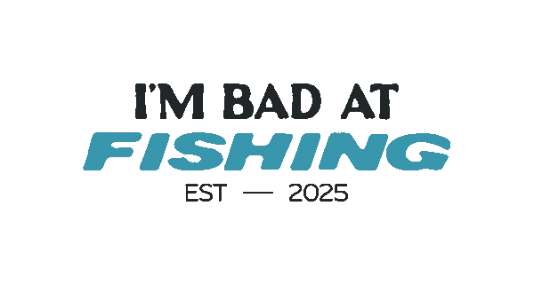 I'm Bad at Fishing